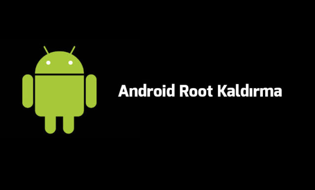 android-root-kaldirma-ve-root-silme-nasil-yapilir